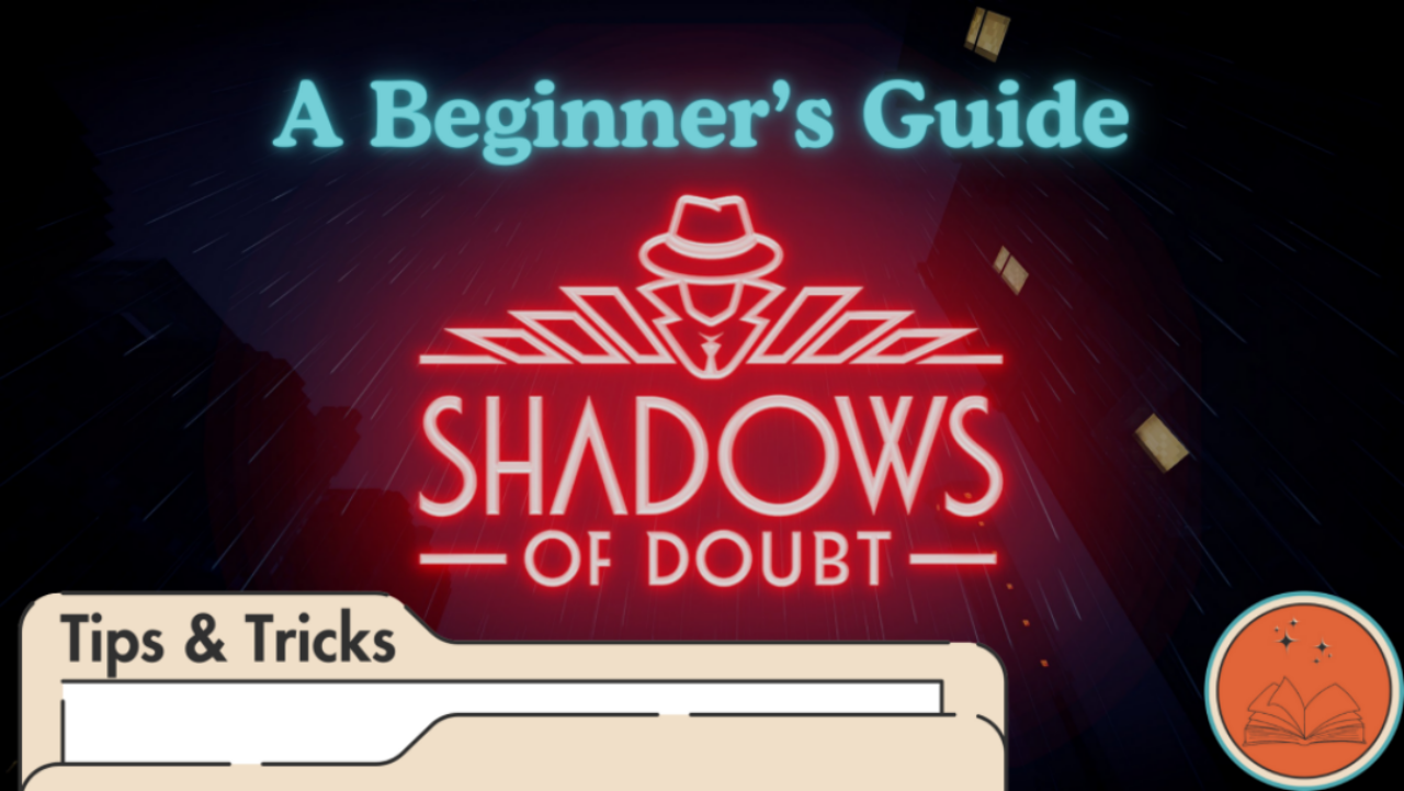 Shadows of Doubt: A Beginner’s Guide