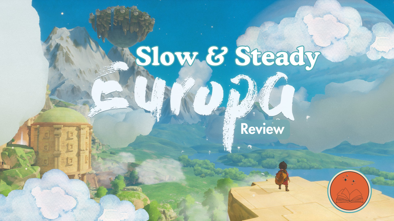 Slow & Steady: Europa Review