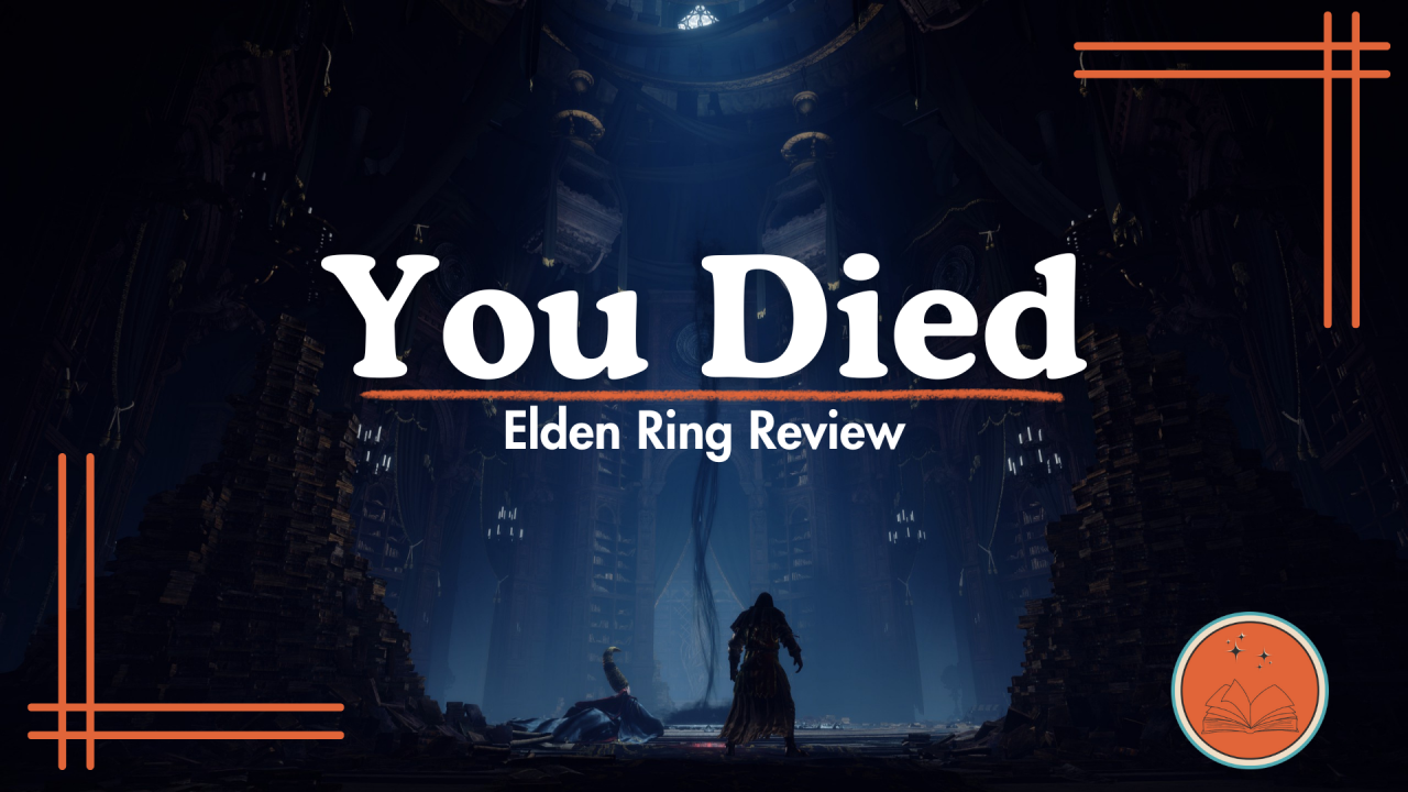 You Died: Elden Ring Review