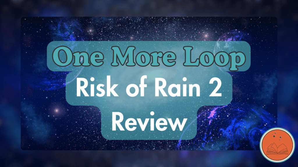 One More Loop: Risk of Rain 2&nbsp;Review