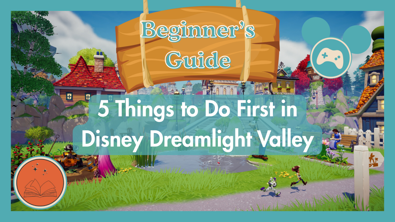 Beginner’s Guide: 5 Things to Do First in Disney Dreamlight Valley