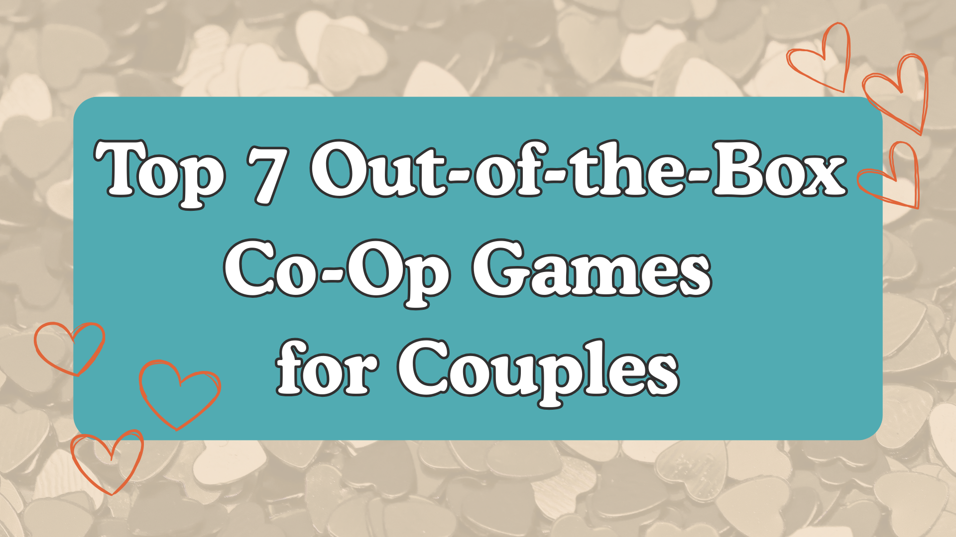 Top 7 Out-of-the-Box Co-Op Games for Couples