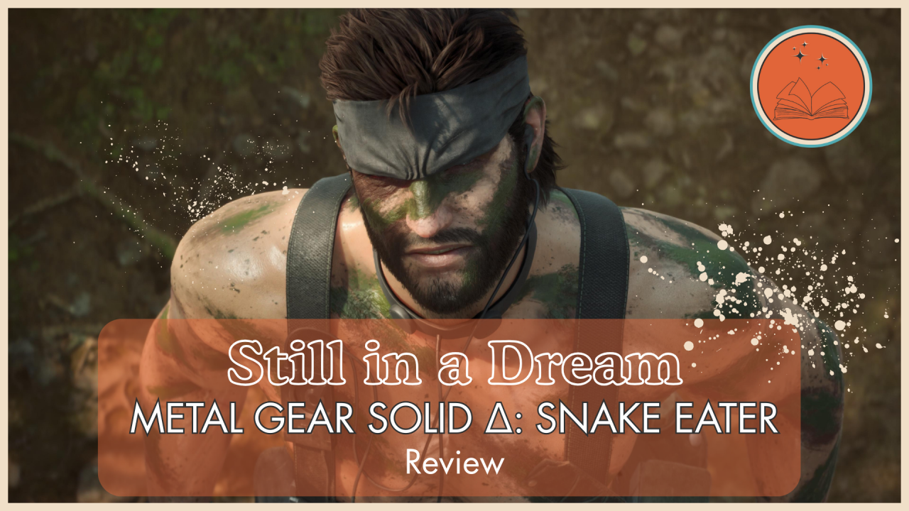 Still in a Dream: METAL GEAR SOLID Δ: SNAKE EATER Review