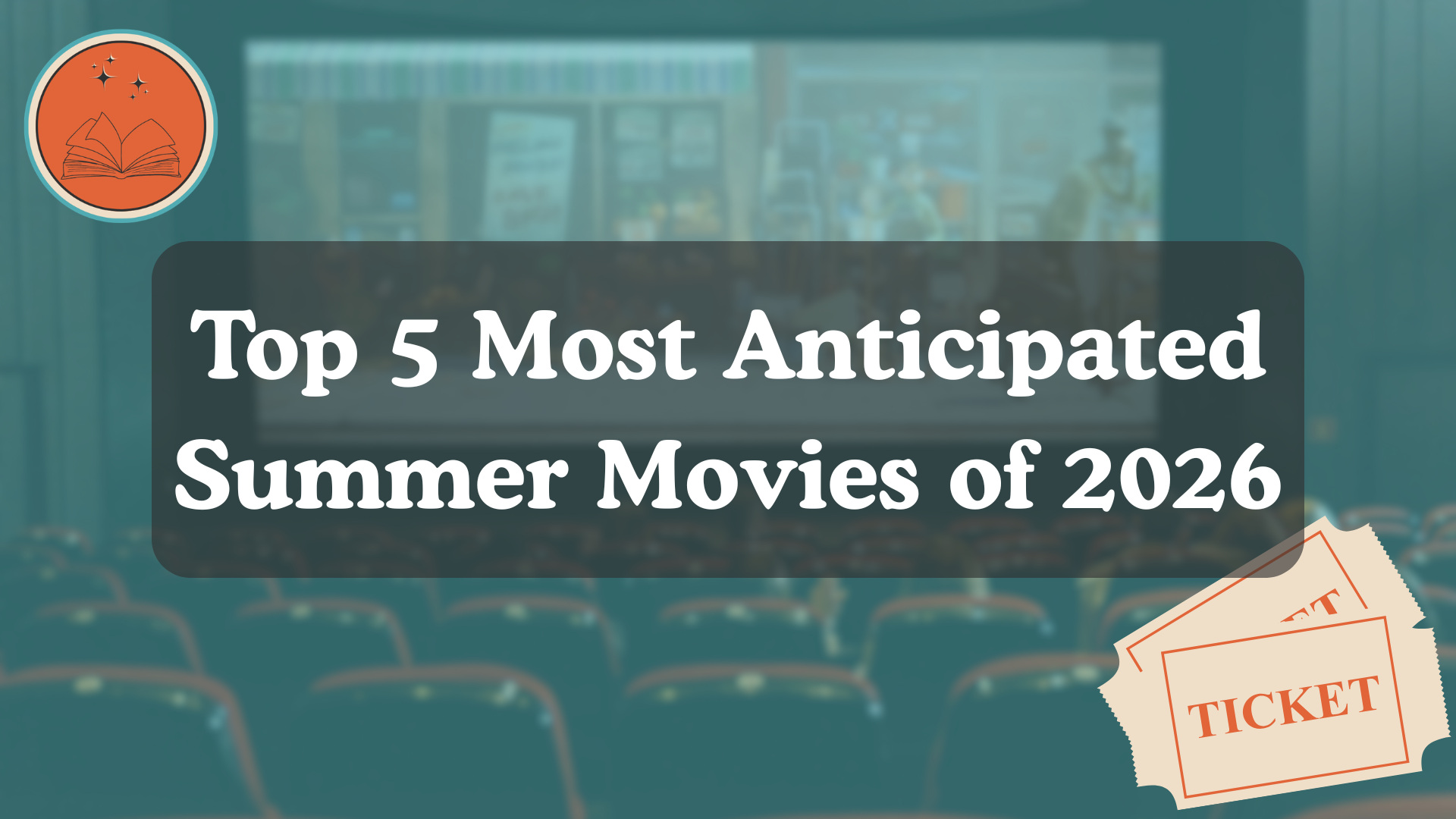 Top 5 Most Anticipated Summer Movies of 2026