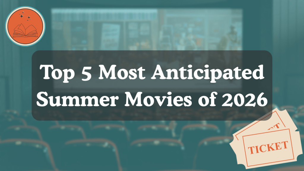 Top 5 Most Anticipated Summer Movies of&nbsp;2026