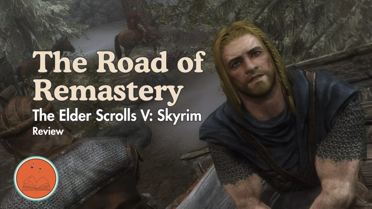 The Road of Remastery: The Elder Scrolls V: Skyrim Review