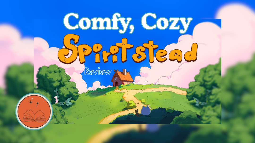 Comfy, Cozy: Spiritstead Review