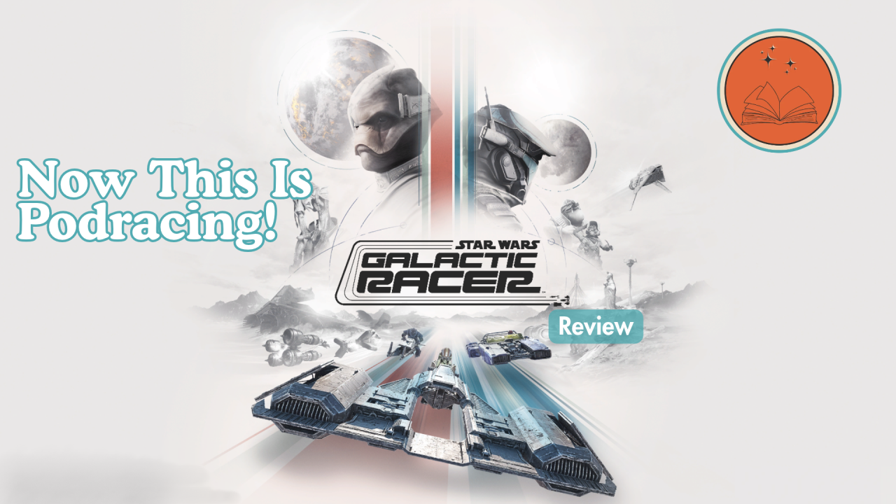 Now This Is Podracing!: Star Wars: Galactic Racer Review